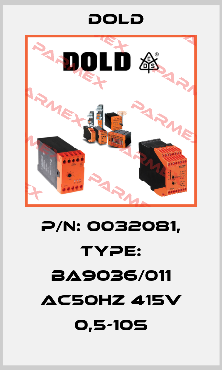 p/n: 0032081, Type: BA9036/011 AC50HZ 415V 0,5-10S Dold
