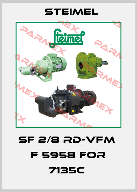 SF 2/8 RD-VFM  F 5958 for 7135C  Steimel