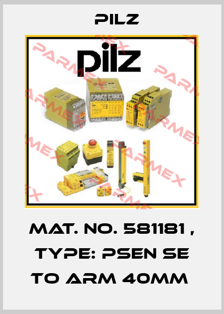 Mat. No. 581181 , Type: PSEN se TO Arm 40mm  Pilz