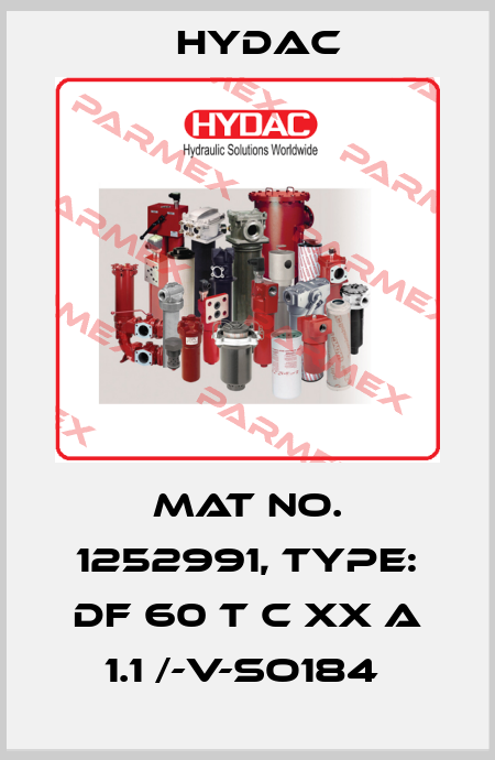Mat No. 1252991, Type: DF 60 T C XX A 1.1 /-V-SO184  Hydac