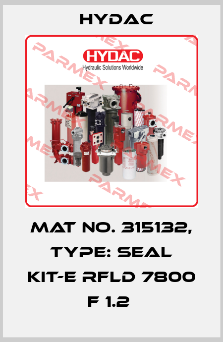 Mat No. 315132, Type: SEAL KIT-E RFLD 7800 F 1.2  Hydac