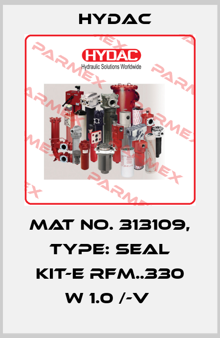 Mat No. 313109, Type: SEAL KIT-E RFM..330 W 1.0 /-V  Hydac