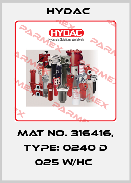 Mat No. 316416, Type: 0240 D 025 W/HC  Hydac