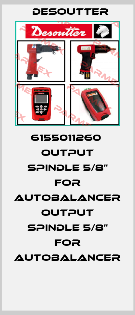 6155011260  OUTPUT SPINDLE 5/8" FOR AUTOBALANCER  OUTPUT SPINDLE 5/8" FOR AUTOBALANCER  Desoutter