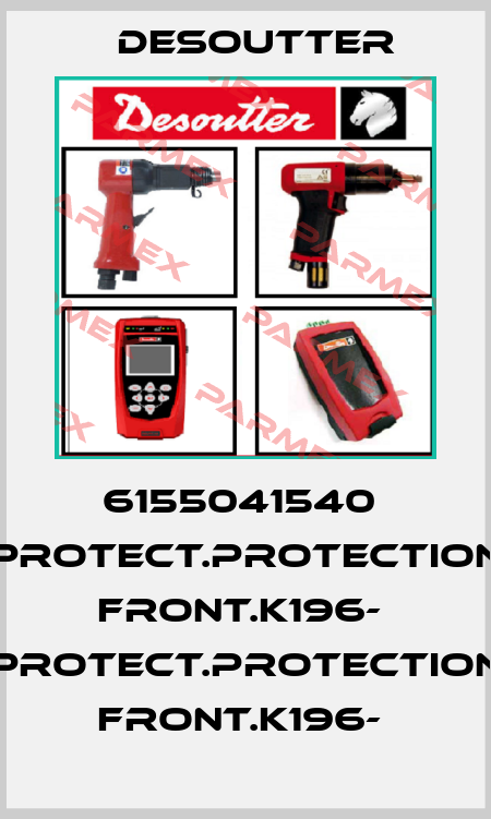6155041540  PROTECT.PROTECTION FRONT.K196-  PROTECT.PROTECTION FRONT.K196-  Desoutter