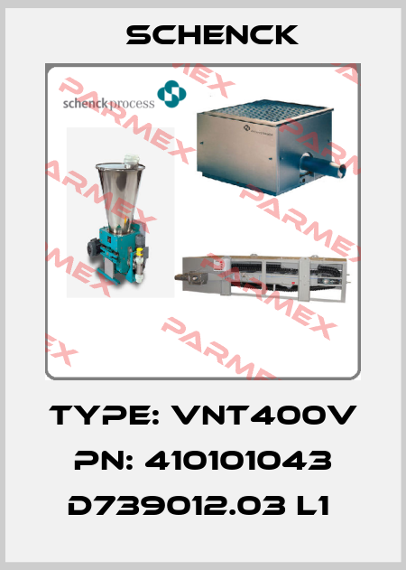 Type: VNT400V PN: 410101043 D739012.03 L1  Schenck