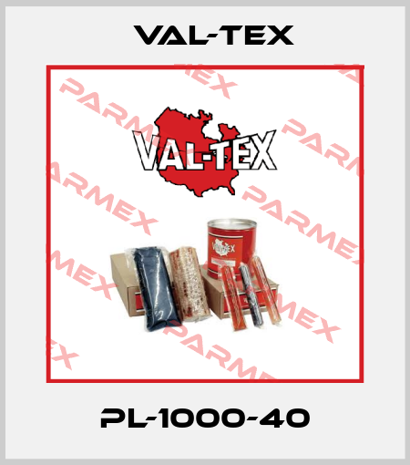 PL-1000-40 Val-Tex