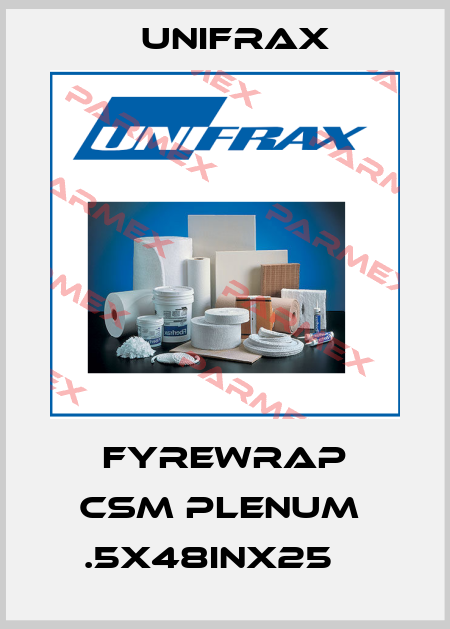 Fyrewrap CSM Plenum  .5x48INx25    Unifrax