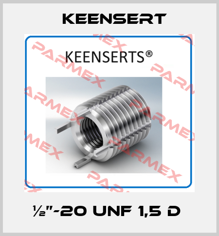 ½’’-20 UNF 1,5 D  Keensert