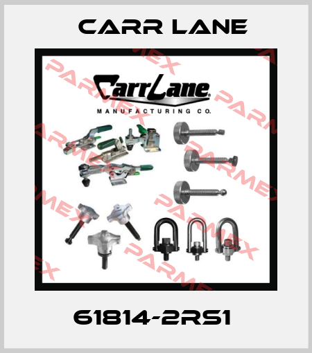 61814-2RS1  Carr Lane