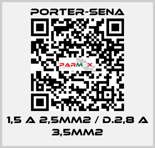 1,5 A 2,5MM2 / D.2,8 A 3,5MM2 PORTER-SENA
