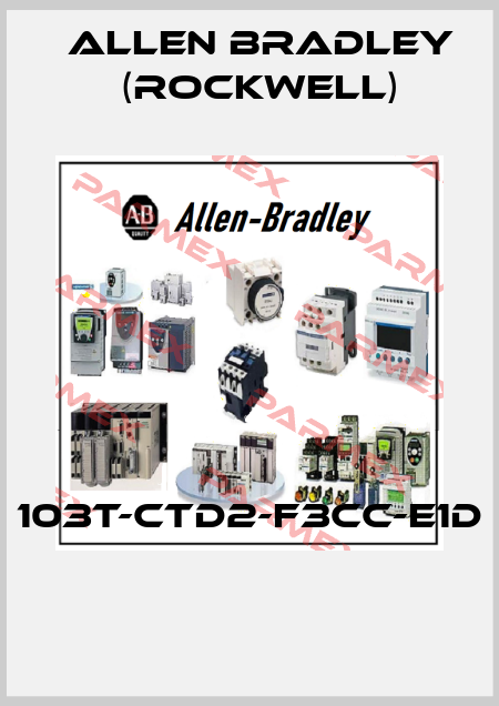 103T-CTD2-F3CC-E1D  Allen Bradley (Rockwell)