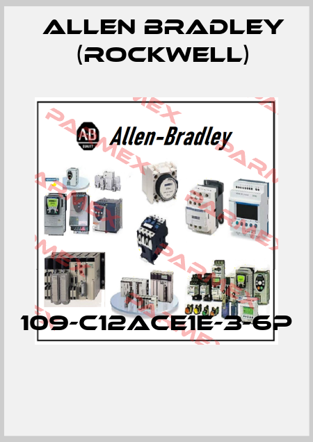 109-C12ACE1E-3-6P  Allen Bradley (Rockwell)