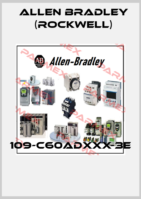 109-C60ADXXX-3E  Allen Bradley (Rockwell)