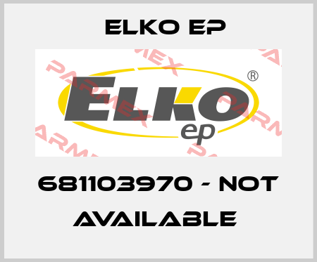 681103970 - NOT AVAILABLE  Elko EP