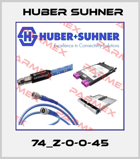 74_Z-0-0-45 Huber Suhner