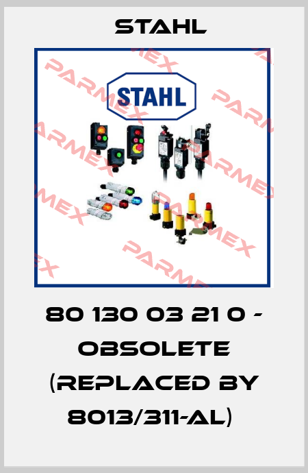 80 130 03 21 0 - OBSOLETE (REPLACED BY 8013/311-AL)  Stahl