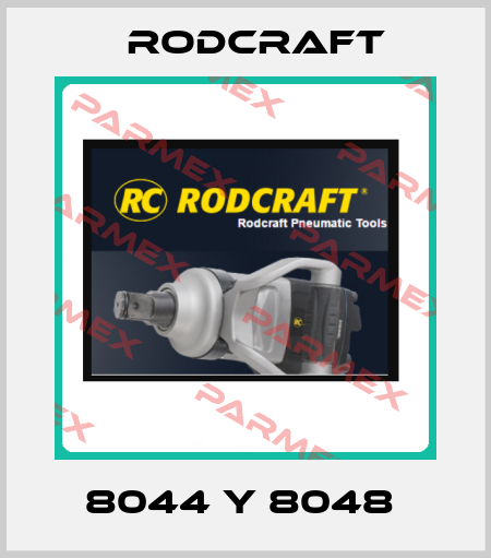 8044 Y 8048  Rodcraft