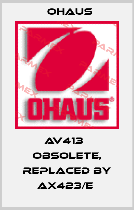 AV413   obsolete, replaced by AX423/E  Ohaus