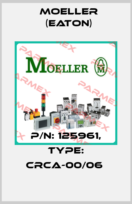 P/N: 125961, Type: CRCA-00/06  Moeller (Eaton)