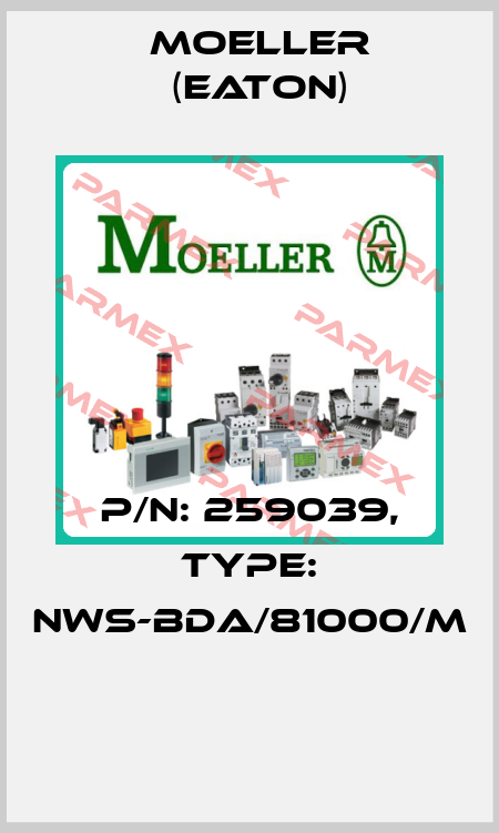 P/N: 259039, Type: NWS-BDA/81000/M  Moeller (Eaton)