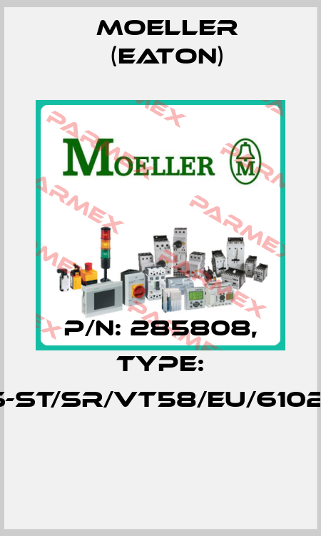 P/N: 285808, Type: NWS-ST/SR/VT58/EU/61020/M  Moeller (Eaton)