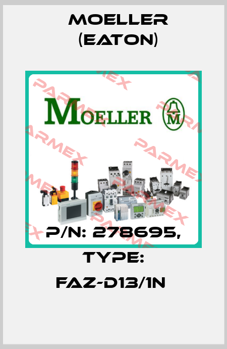 P/N: 278695, Type: FAZ-D13/1N  Moeller (Eaton)