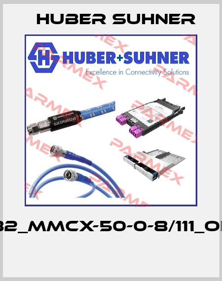82_MMCX-50-0-8/111_OE  Huber Suhner