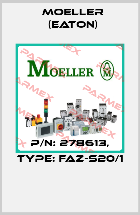 P/N: 278613, Type: FAZ-S20/1  Moeller (Eaton)