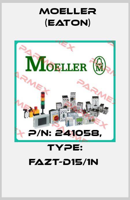 P/N: 241058, Type: FAZT-D15/1N  Moeller (Eaton)