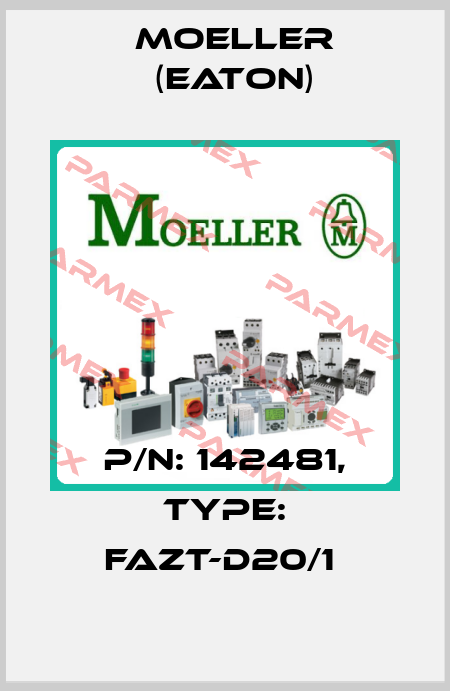 P/N: 142481, Type: FAZT-D20/1  Moeller (Eaton)
