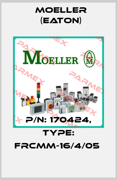 P/N: 170424, Type: FRCMM-16/4/05  Moeller (Eaton)