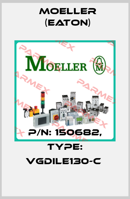 P/N: 150682, Type: VGDILE130-C  Moeller (Eaton)