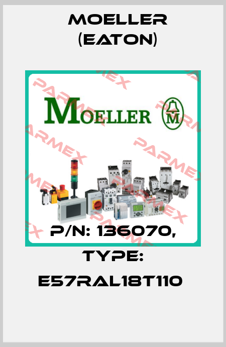 P/N: 136070, Type: E57RAL18T110  Moeller (Eaton)