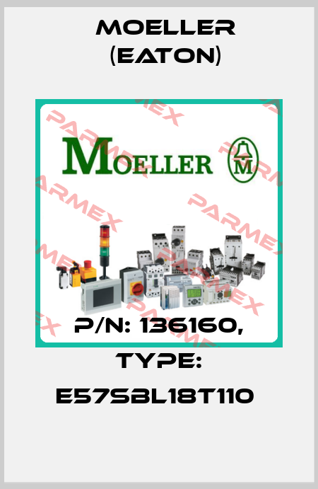 P/N: 136160, Type: E57SBL18T110  Moeller (Eaton)