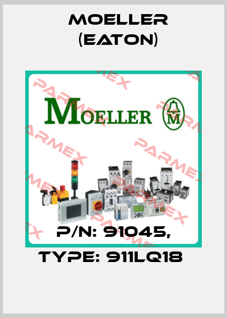 P/N: 91045, Type: 911LQ18  Moeller (Eaton)