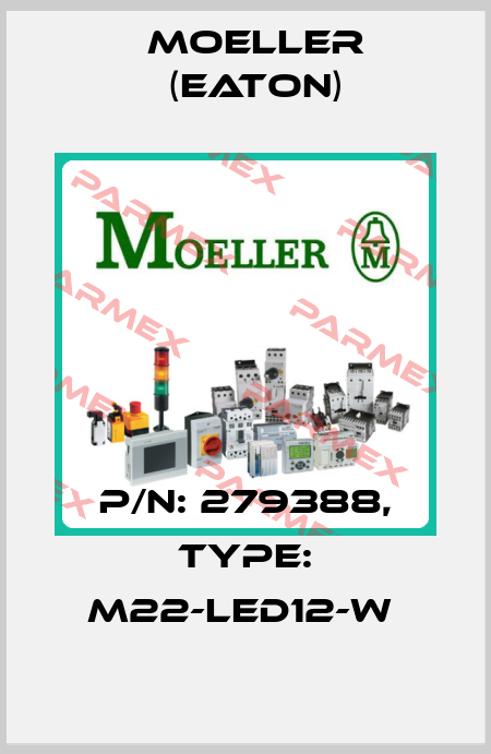 P/N: 279388, Type: M22-LED12-W  Moeller (Eaton)