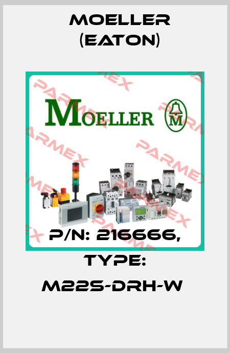 P/N: 216666, Type: M22S-DRH-W  Moeller (Eaton)