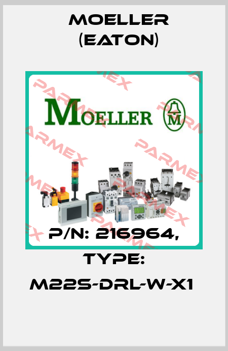 P/N: 216964, Type: M22S-DRL-W-X1  Moeller (Eaton)