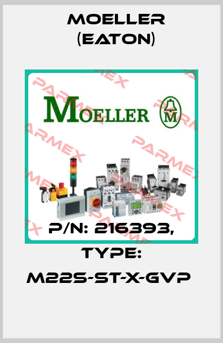 P/N: 216393, Type: M22S-ST-X-GVP  Moeller (Eaton)