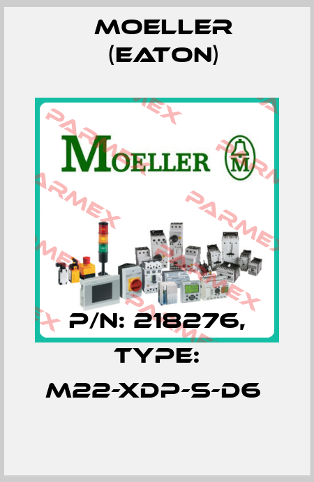 P/N: 218276, Type: M22-XDP-S-D6  Moeller (Eaton)