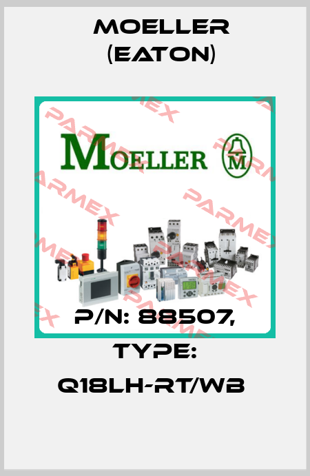 P/N: 88507, Type: Q18LH-RT/WB  Moeller (Eaton)