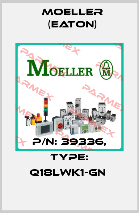 P/N: 39336, Type: Q18LWK1-GN  Moeller (Eaton)