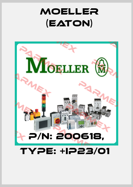 P/N: 200618, Type: +IP23/01  Moeller (Eaton)