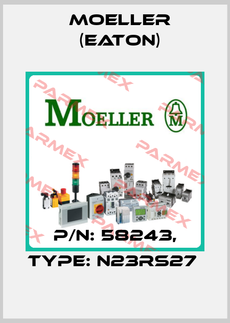 P/N: 58243, Type: N23RS27  Moeller (Eaton)