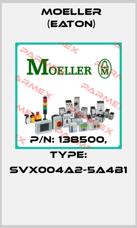 P/N: 138500, Type: SVX004A2-5A4B1  Moeller (Eaton)