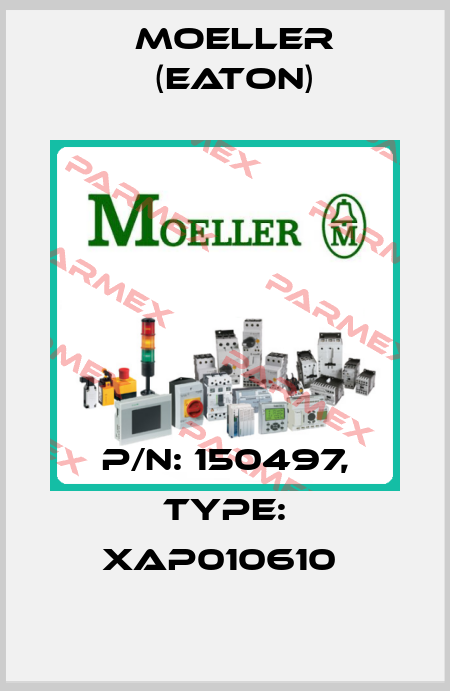 P/N: 150497, Type: XAP010610  Moeller (Eaton)