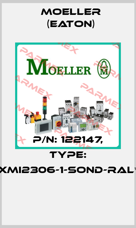 P/N: 122147, Type: XMI2306-1-SOND-RAL*  Moeller (Eaton)
