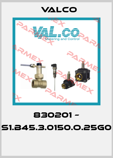 830201 – S1.B45.3.0150.O.25G0  Valco