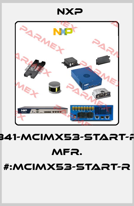 841-MCIMX53-START-R   MFR. #:MCIMX53-START-R  NXP